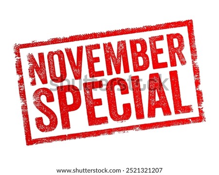 November Special - refers to a special offer, promotion, or event that takes place during the month of November, text concept stamp