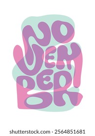 November word bold handmade typography for apparel design and more, colorful bold lettering.