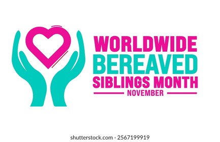 November is WORLDWIDE BEREAVED SIBLINGS MONTH background template. Holiday concept. suitable for placard, background,Greeting Card, Poster design template with text inscription, standard Social Media 