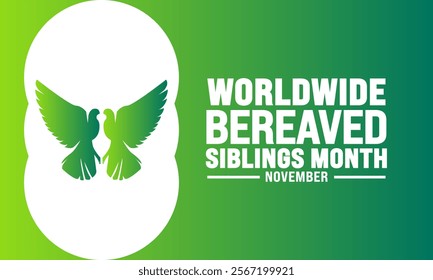 November is WORLDWIDE BEREAVED SIBLINGS MONTH background template. Holiday concept. suitable for placard, background,Greeting Card, Poster design template with text inscription, standard Social Media 