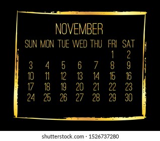 November year 2019 vector monthly modern calendar. Week starting from Sunday. Contemporary golden brush stroke frame design. Black background.