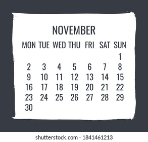 November year 2020 contemporary vector monthly calendar. Hand drawn white brush stroke design over black background. Week starting from Monday.