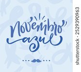 Novembro azul. Blue november in brazilian portuguese. Modern hand Lettering. vector.