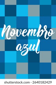 Novembro azul. Translation from Portuguese - Blue November. Perfect design for greeting cards, posters and social media. Brazilian Lettering.