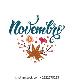 Novembro (November in Portuguese) handwritten phrase. Hand lettering and illustration of autumnal leaves as card, poster, emblem, logo, banner. Seasonal greetings, brush calligraphy isolated on white