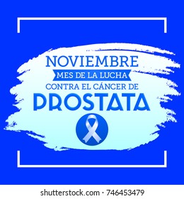 Noviembre mes de la lucha contra el cancer de Prostata, November month of fight against Prostate cancer spanish text, vector illustration card, poster or banner