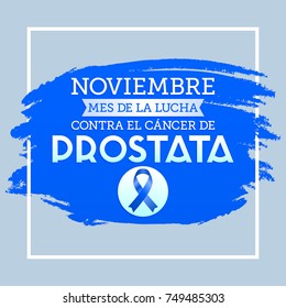 Noviembre mes de la lucha contra el cancer de Prostata, November month of fight against Prostate cancer spanish text, vector illustration card, poster or banner