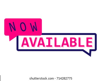 Now available banner template isolated on white background. EPS10 vector illustration for store, online shop, web, app. Blue and pink text with speech bubble in pop art style