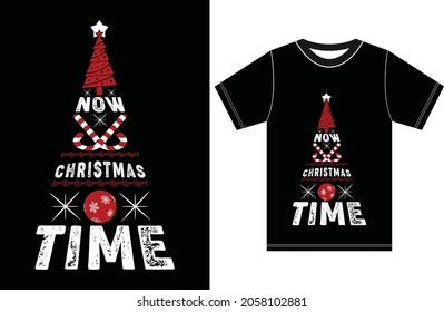 Now Christmas Time. Christmas T-shirt Design. Funny Christmas Shirt.
