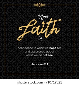 now faith is confidence in what we hope for, bible quotes from Hebrews