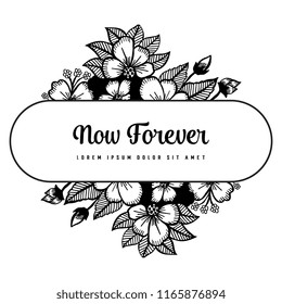 Now forever with frame floral hand draw vector illustration