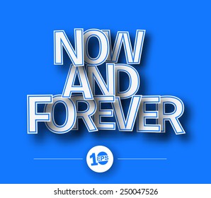 Now And Forever Text made of 3d vector design element. 