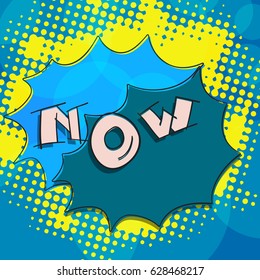 NOW hand lettering text with pop art style elements. Creative motivational message vector illustration. Inspire to act now positive approach sign