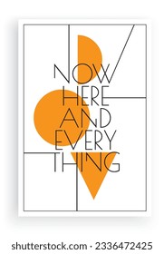 Now here and everything, vector. Scandinavian minimalist art design. Three pieces poster design. Wall art, art design, artwork. Modern wording design. Motivational, inspirational quote