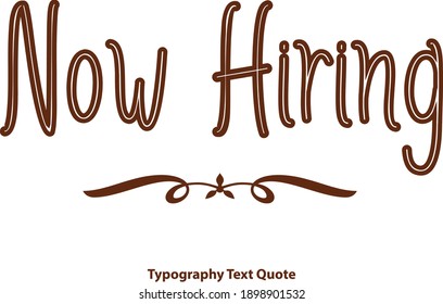 Now Hiring Brown Color Outline Typography Text Vector Quote