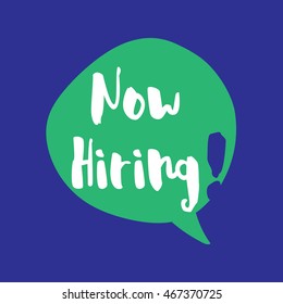 Now hiring brush typography in bubble speech. hiring template vector design