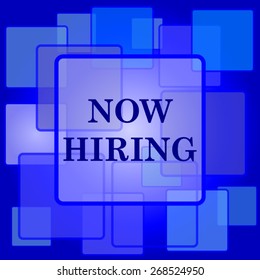Now hiring icon. Internet button on abstract background. 