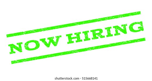 Now Hiring watermark stamp. Text caption between parallel lines with grunge design style. Rubber seal stamp with dirty texture. Vector light green color ink imprint on a white background.