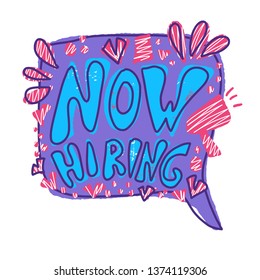 Now hiring words with bubble speech and decorations isolated on white background. Vacancy ad template for web, social media post. Vector color illustration.