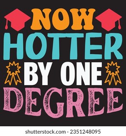 Now Hotter By One Degree t-shirt design vector file