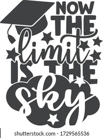 Now the limit is the sky | Graduation quote