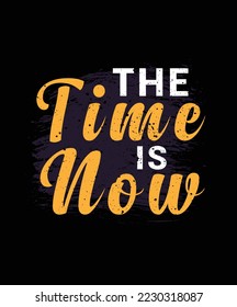 now Modern motivation Typography T Shirt Design, vector illustration graphic. motivation Quote, slogan, element, suitable print creative artistic awesome.