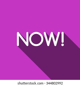 Now! Motivational quote. Motivational card with Now! on violet, background. Flat style vector illustration. Now!