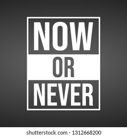now or never. Motivation quote with modern background vector illustration