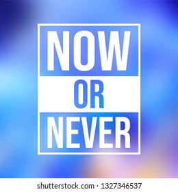 now or never. Motivation quote with modern background vector illustration
