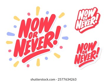 Now or Never Motivational Vector Lettering Sticker Set.