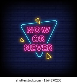 Now Or Never Neon Signs Style Text Vector