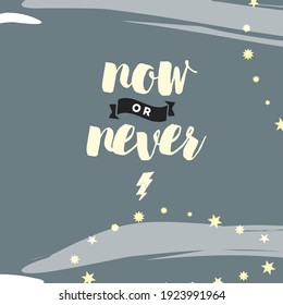 Now or Never. Social Media Minimalist Quote Template Vintage Elegant