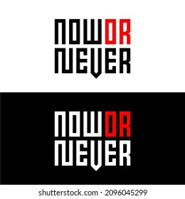 Now or never text Vector illustration design for t shirt graphics, fashion prints, slogan tees, stickers, posters, cards and other creative uses.