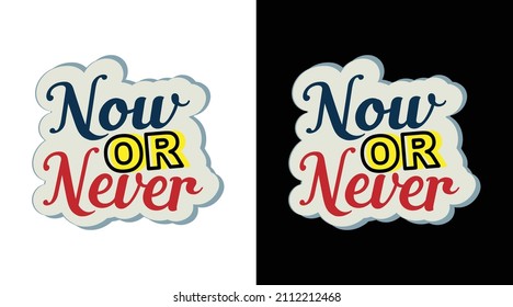 diseño de camisetas de tipografía actual o nunca