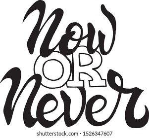now or never, vector design in lettering style, use as logo, banner for various products, stickers, dailies, notebooks, bags and other creative use
