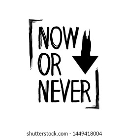 NOW OR NEVER Word an inspirational quotes Calligraphic lettering text design Vector illustration