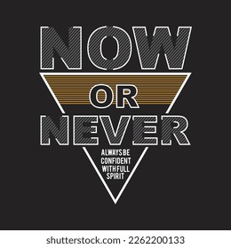 now or never,design typography vector illustration