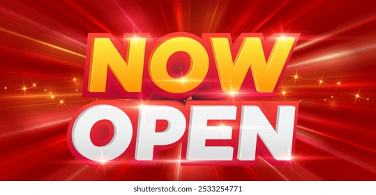 "Now Open banner with bold 3D text and shining effects, red background with glowing light beams and starburst highlights"