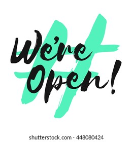 Now Open! (Brush Lettering Vector Illustration Design Template)