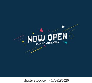now open sign. open/close label. opening. new startup. new business. back to work. opening soon sign.