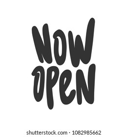 Now open. Sticker for social media content. Vector hand drawn illustration design. Bubble pop art comic style poster, t shirt print, post card, video blog cover