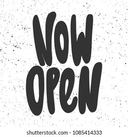 Now open. Sticker for social media content. Vector hand drawn illustration design. Bubble pop art comic style poster, t shirt print, post card, video blog cover