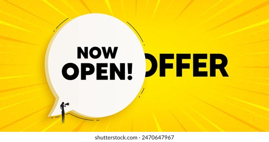 Now open tag. Chat speech bubble banner. Promotion new business sign. Welcome advertising symbol. Now open speech bubble message. Talk box background. Vector