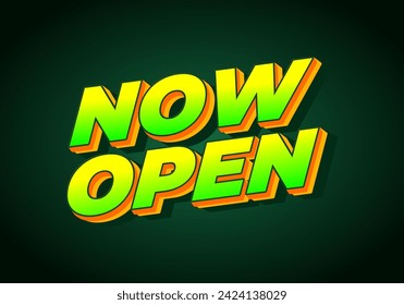 Now open. Text effect design in 3d look with eye catching colors