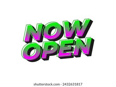 Now open. Text effect design in 3d look with eye catching colors