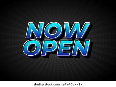 Now open. Text effect design in 3d look with eye catching colors