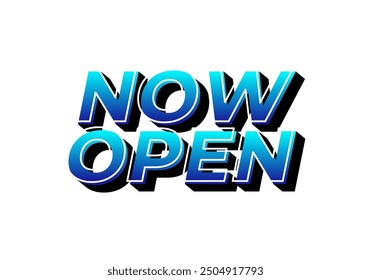 Now open. Text effect design in 3d look with eye catching colors