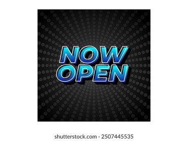 Now open. Text effect design in 3d look with eye catching colors