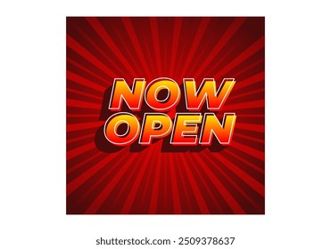 Now open. Text effect design in 3d look with eye catching colors