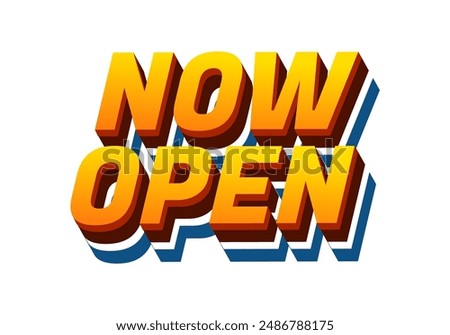 Now open. Text effect design in 3D style with good colors